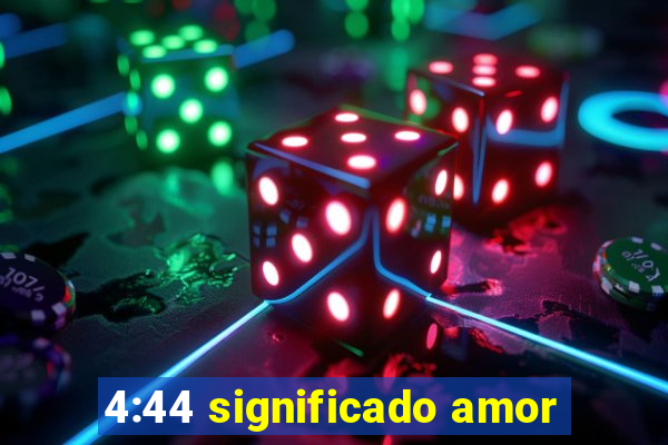 4:44 significado amor